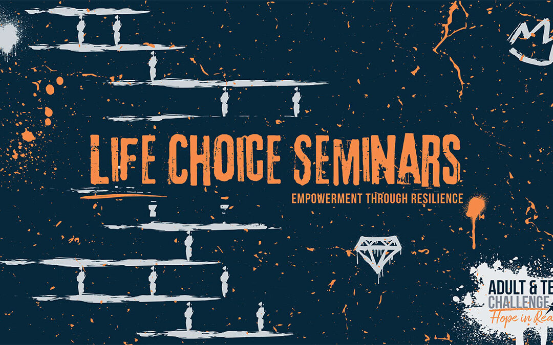 Life Choice Seminars, Empowerment Through Resilience